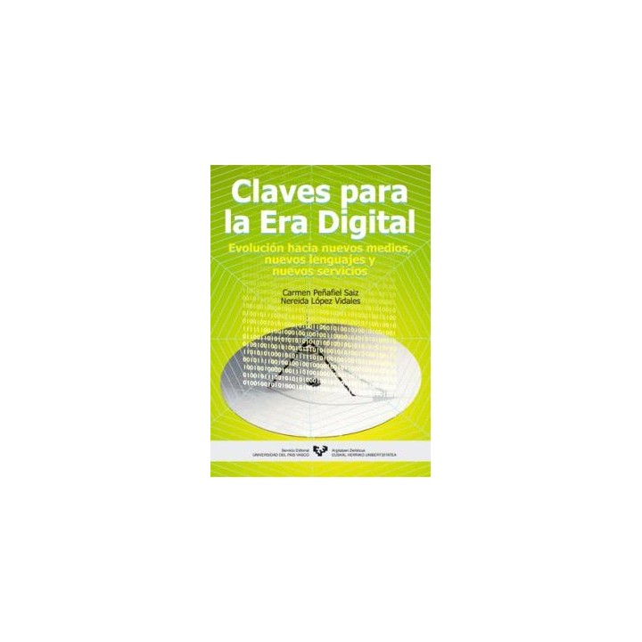 CLAVES PARA LA ERA DIGITAL. EVOLUCIÓN HACIA NUEVOS MEDIOS, NUEVOS LENGUAJES Y NUEVOS SERVICIOS