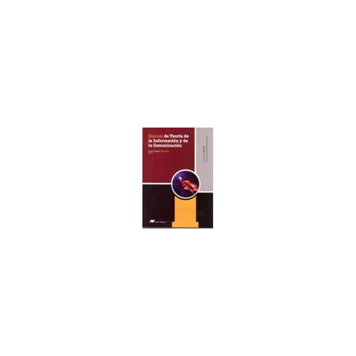 MANUAL DE TEORÍA DE LA INFORMACIÓN Y DE LA COMUNICACIÓN