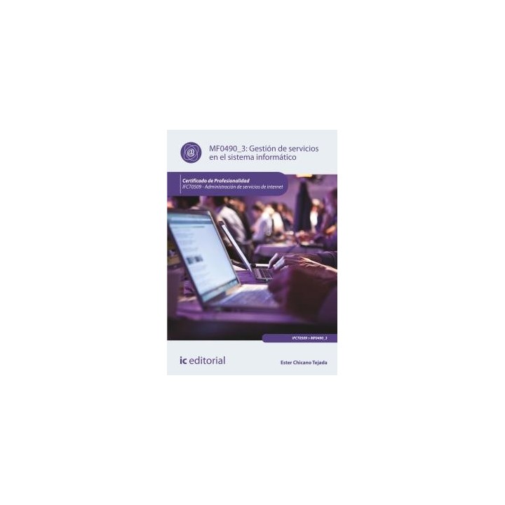 GESTIÓN DE SERVICIOS EN EL SISTEMA INFORMÁTICO. IFCT0509 - ADMINISTRACIÓN DE SER