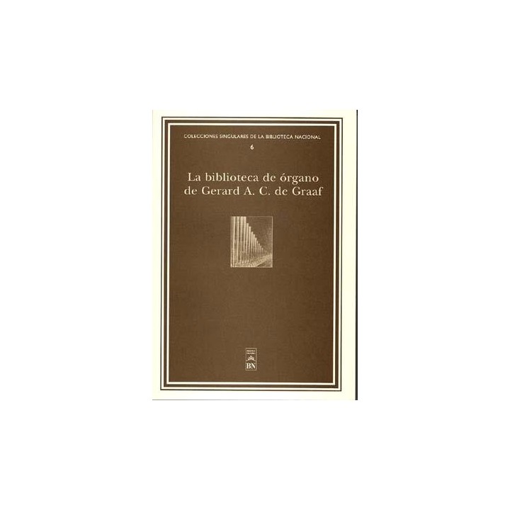 LA BIBLIOTECA DE ÓRGANO DE GERARD A. C. DE GRAAF