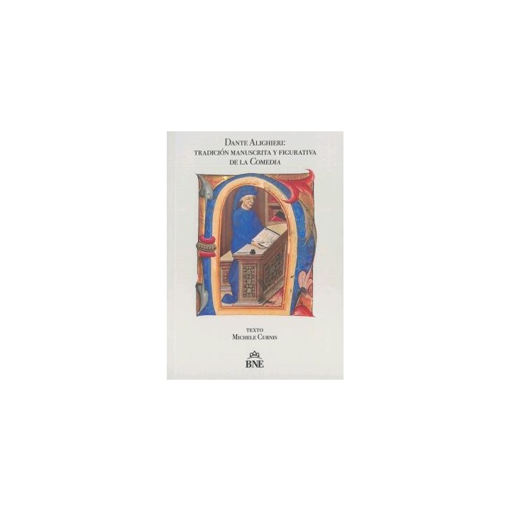 DANTE ALIGHIERI: TRADICIÓN MANUSCRITA Y FIGURATIVA DE LA COMEDIA