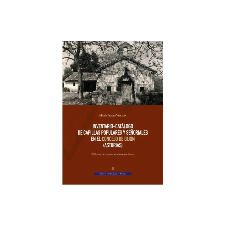 INVENTARIO-CATÁLOGO DE CAPILLAS POPULARES Y SEÑORIALES EN EL CONSEJO DE GIJÓN (ASTURIAS)