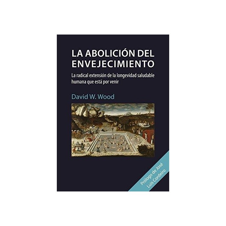 LA ABOLICIÓN DEL ENVEJECIMIENTO