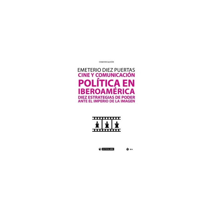 CINE Y COMUNICACIÓN POLÍTICA EN IBEROAMÉRICA