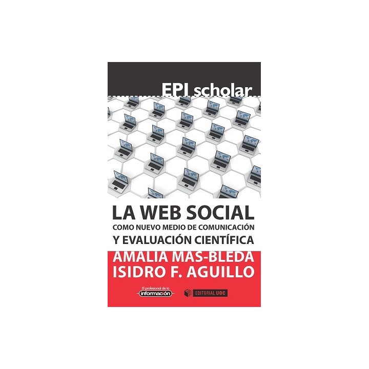 LA WEB SOCIAL COMO NUEVO MEDIO DE COMUNICACIÓN Y EVALUACIÓN CIENTÍFICA