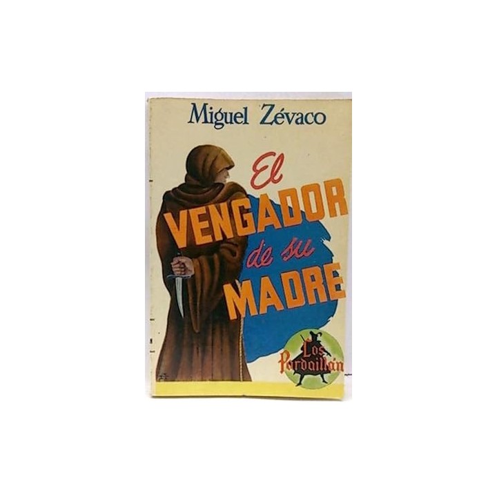 Los Pardaillan. El Vengador De Su Madre