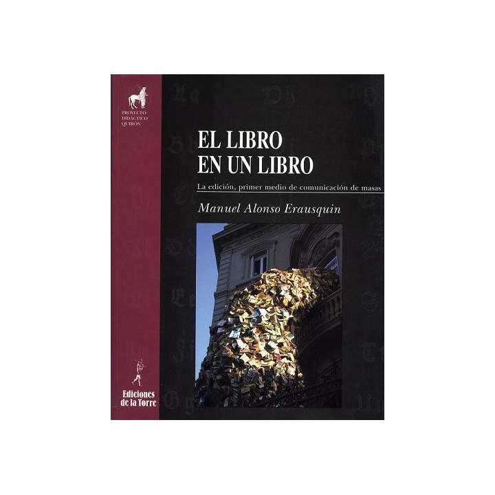 EL LIBRO EN UN LIBRO. LA EDICIÓN, PRIMER MEDIO DE COMUNICACIÓN DE MASAS