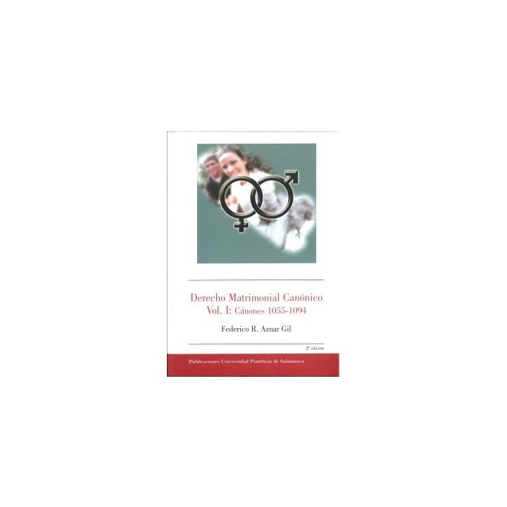 DERECHO MATRIMONIAL CANÓNICO. VOL. I: CÁNONES 1055-1094 (2ª EDICIÓN)