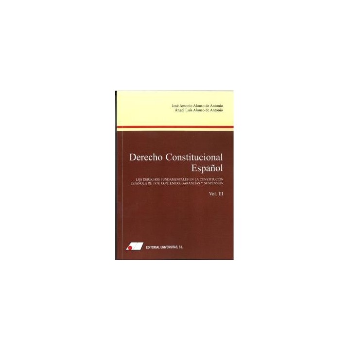 DERECHO CONSTITUCIONAL ESPAÑOL (III). LOS DERECHOS FUNDAMENTALES EN LA CONSTITUCIÓN ESPAÑOLA DE 1978. CONTENIDO, GARANTÍAS Y SUSPENSIÓN