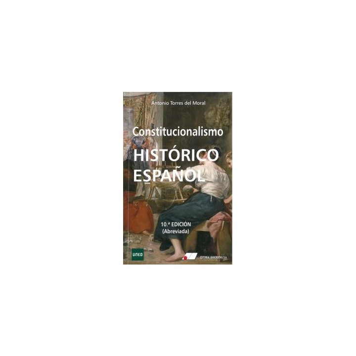 CONSTITUCIONALISMO HISTÓRICO ESPAÑOL - 10ª EDICIÓN (Abreviada)