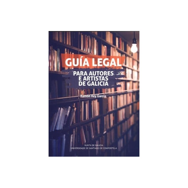 GUÍA LEGAL PARA AUTORES E ARTISTAS DE GALICIA