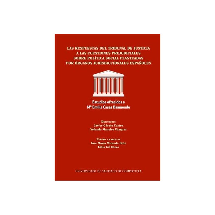 LAS RESPUESTAS DEL TRIBUNAL DE JUSTICIA A LAS CUESTIONES PREJUDICIALES SOBRE POLÍTICA SOCIAL PLANTEADAS POR ÓRGANOS JURISDICCIONALES ESPAÑOLES