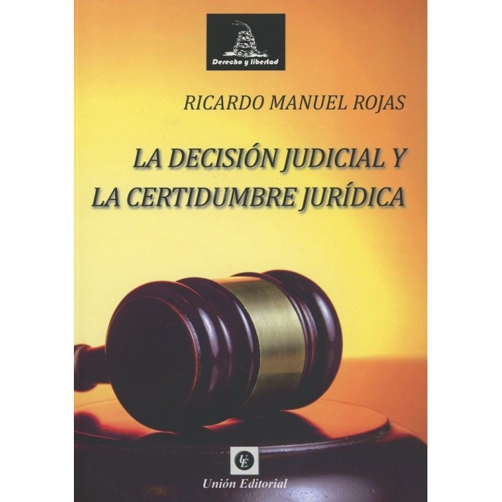 LA DECISIÓN JUDICIAL Y LA CERTIDUMBRE JURÍDICA