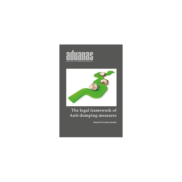 THE LEGAL FRAMEWORK OF ANTI-DUMPING DUTIES