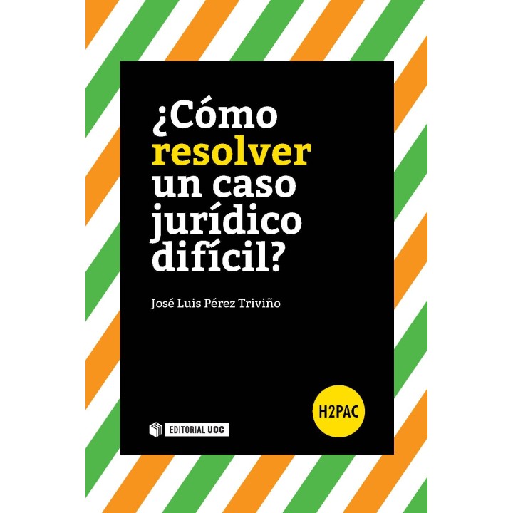 ¿CÓMO RESOLVER UN CASO JURÍDICO DIFÍCIL?