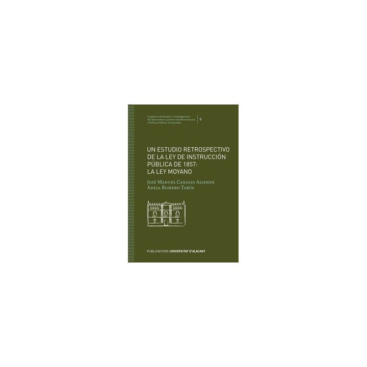 UN ESTUDIO RETROSPECTIVO DE LA LEY DE INSTRUCCIÓN PÚBLICA DE 1857: LA LEY MOYANO