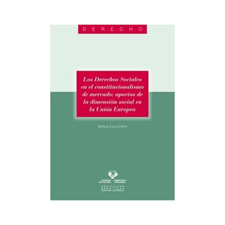 Los derechos sociales en el constitucionalismo de mercado. Aporías de la dimensión social en la Unión Europea