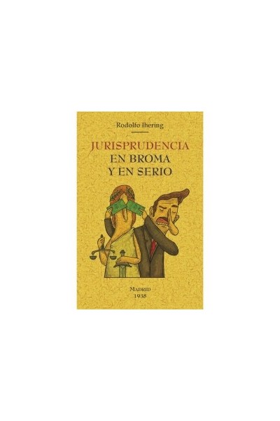 JURISPRUDENCIA EN BROMA Y EN SERIO