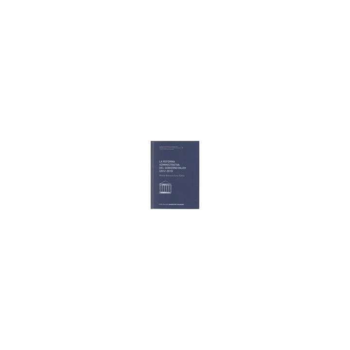 LA REFORMA ADMINISTRATIVA DEL GOBIERNO RAJOY (2012-2015)
