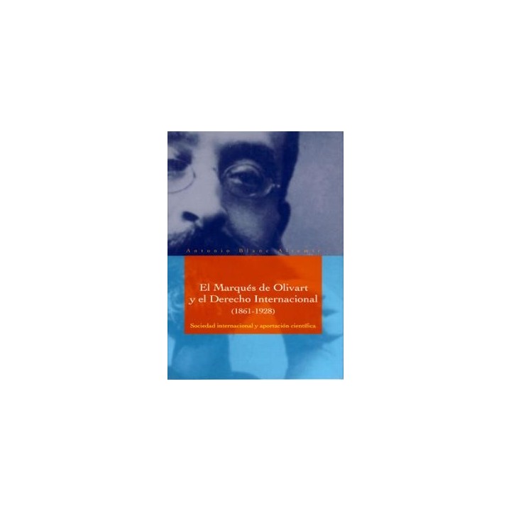 EL MARQUÉS DE OLIVART Y EL DERECHO INTERNACIONAL (1861-1928).