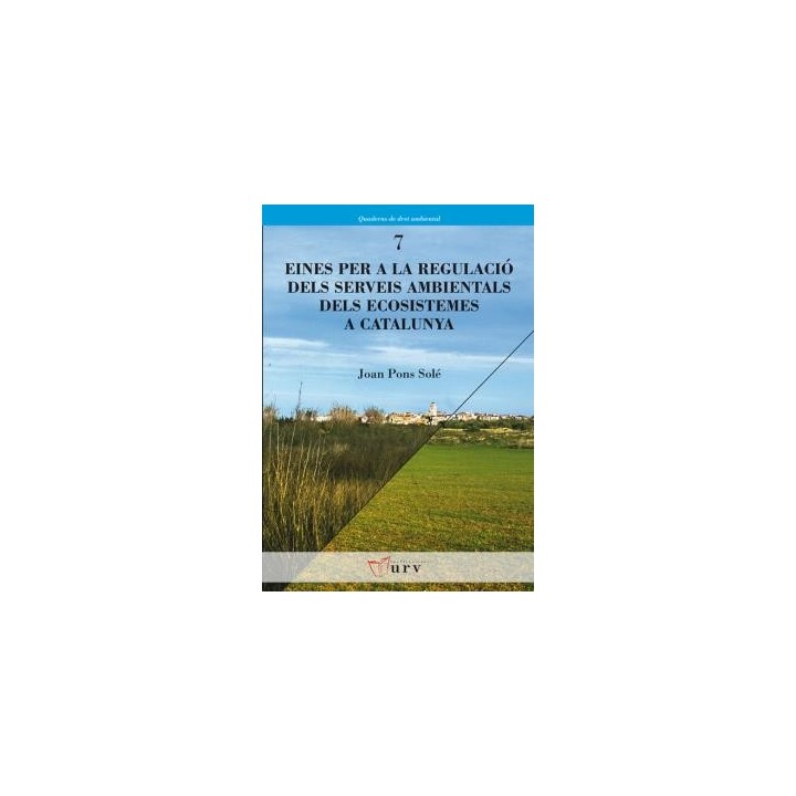 EINES PER A LA REGULACIÓ DELS SERVEIS AMBIENTALS DELS ECOSISTEMES A CATALUNYA