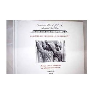 Álbum De Los Oficios De La Construcción. (Noticia Sobre La Restauración Del Aula De Nicasio Pajares).