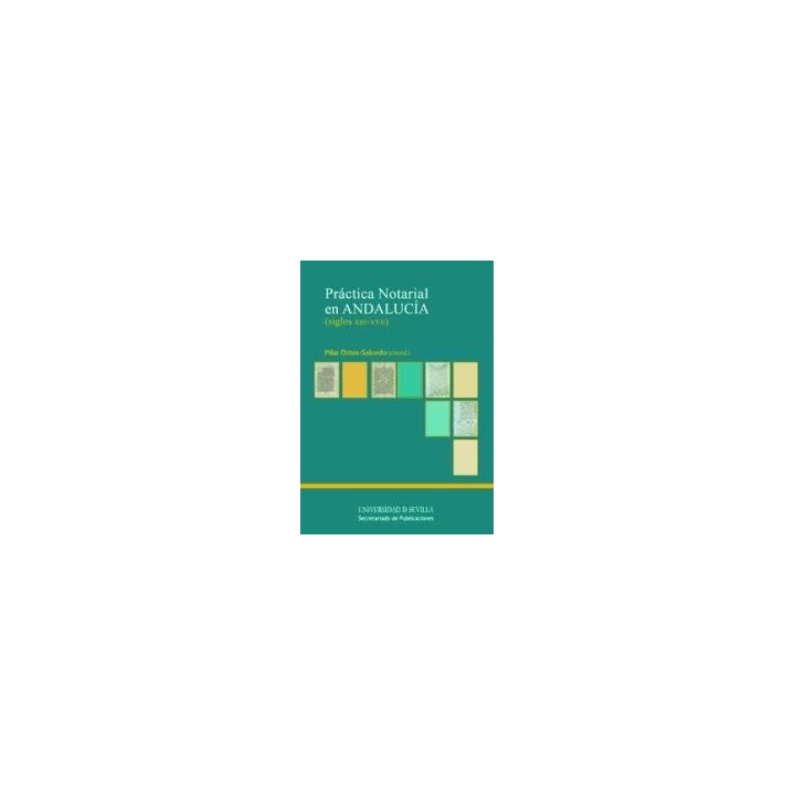 PRACTICA NOTARIAL EN ANDALUCIA SIGLOS XIII-XVII