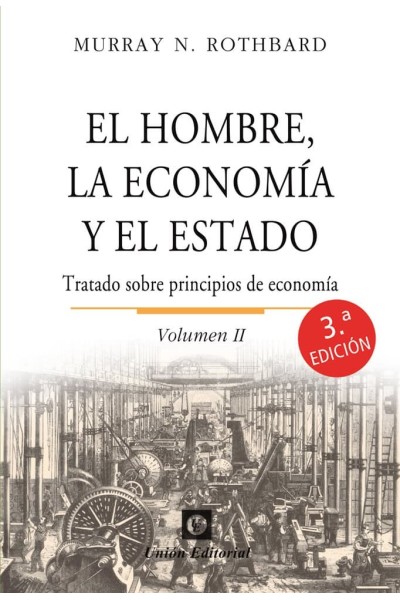 EL HOMBRE, LA ECONOMÍA Y EL ESTADO. VOLUMEN II: TRATADO SOBRE PRINCIPIOS DE ECONOMÍA