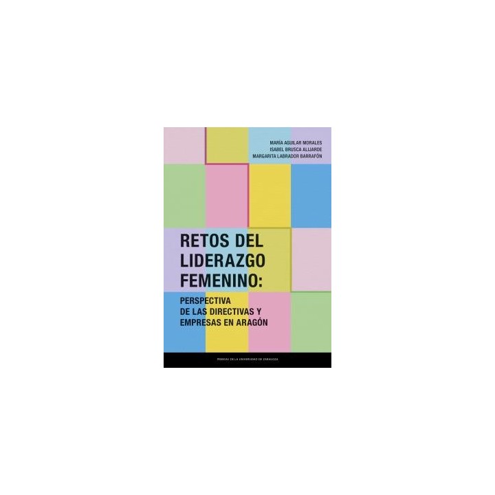 RETOS DEL LIDERAZGO FEMENINO: PERSPECTIVA DE LAS DIRECTIVAS Y EMPRESAS EN ARAGÓN