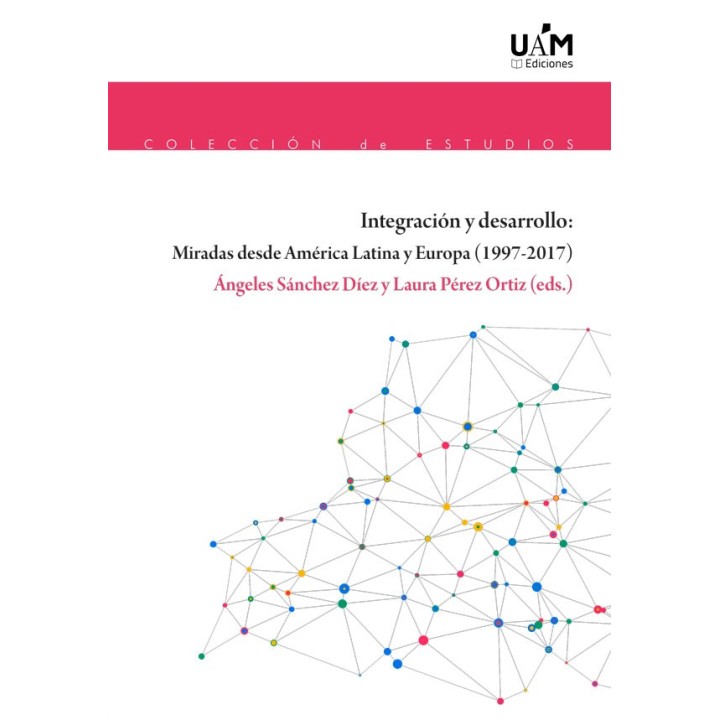 INTEGRACIÓN Y DESARROLLO: MIRADAS DESDE AMÉRICA LATINA Y EUROPA (1997-2017)