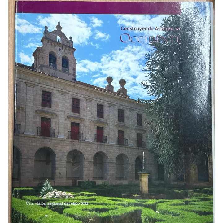 CONSTRUYENDO ASTURIAS EN OCCIDENTE. Una visión regional del siglo XXI.