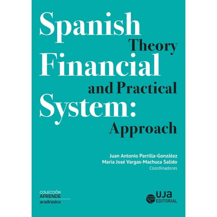 SPANISH FINANCIAL SYSTEM: THEORY AND PRACTICAL APPROACH