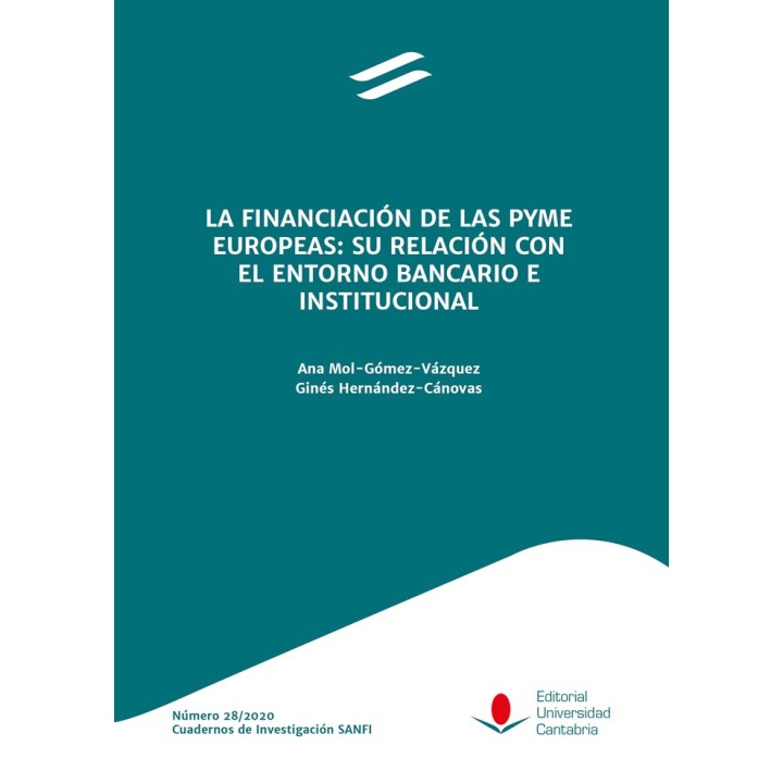 LA FINANCIACIÓN DE LAS PYME EUROPEAS: SU RELACIÓN CON EL ENTORNO BANCARIO E INSTITUCIONAL