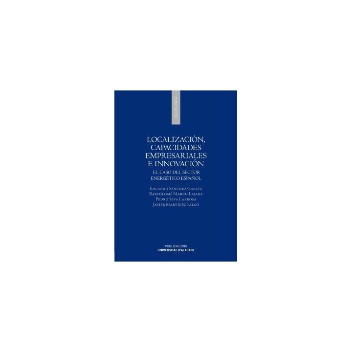 LOCALIZACIÓN, CAPACIDADES EMPRESARIALES E INNOVACIÓN