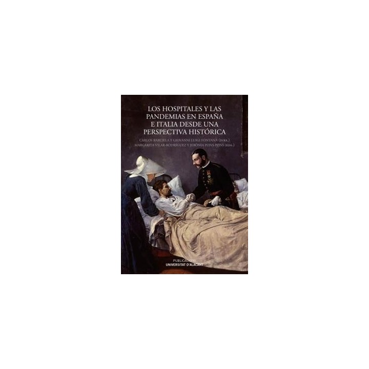 LOS HOSPITALES Y LAS PANDEMIAS EN ESPAÑA E ITALIA DESDE UNA PERSPECTIVA HISTÓRICA