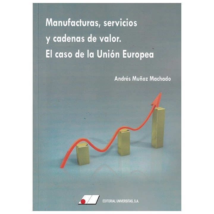 MANUFACTURAS, SERVICIOS Y CADENAS DE VALOR. EL CASO DE LA UNIÓN EUROPEA