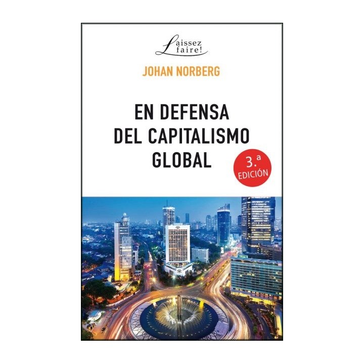 EN DEFENSA DEL CAPITALISMO GLOBAL (3ª EDICIÓN)
