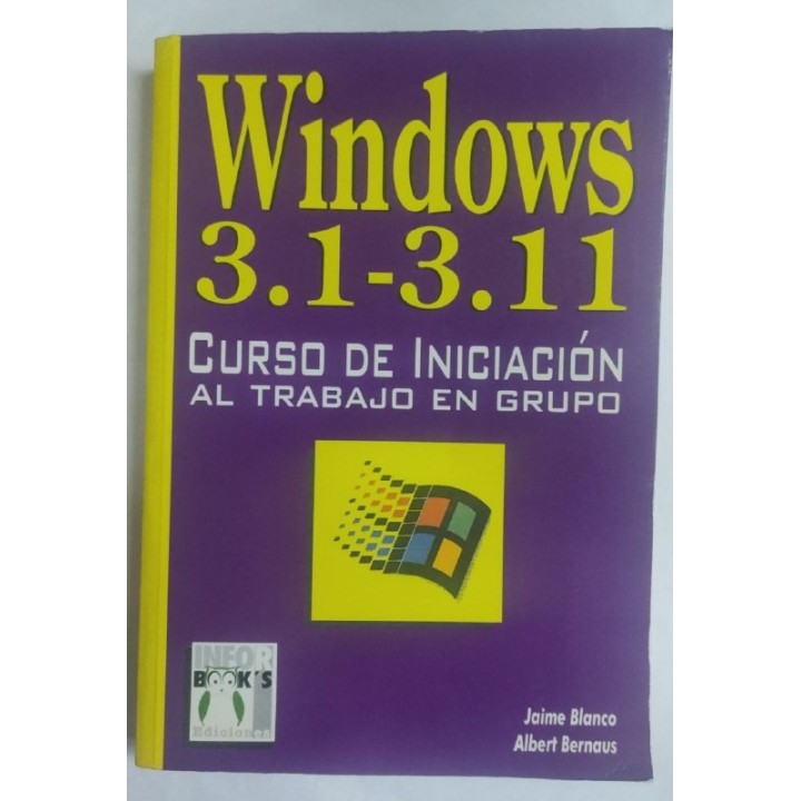 WINDOWS 3.1-3.11 Curso de Iniciacion al trabajo en Grupo