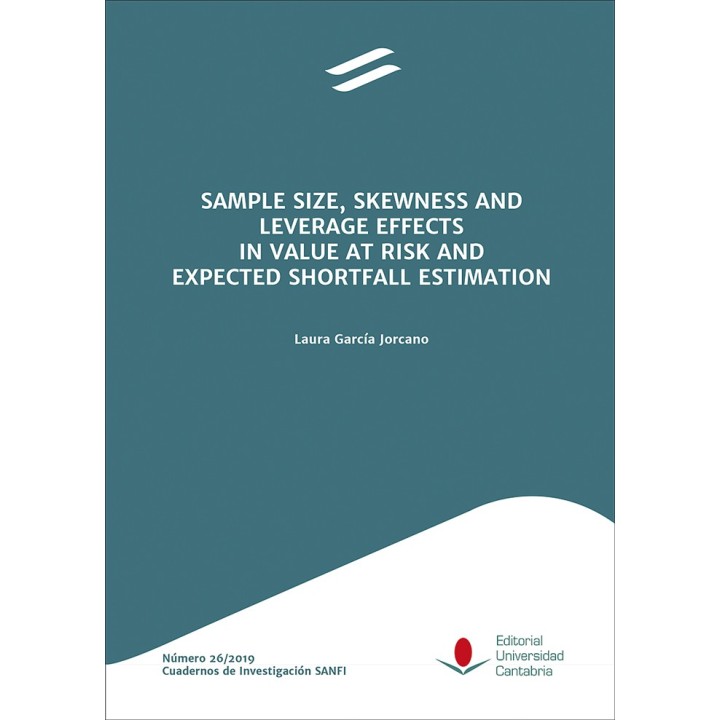 SAMPLE SIZE, SKEWNESS AND LEVERAGE EFFECTS IN VALUE AT RISK AND EXPECTED SHORTFALL ESTIMATION / EFECTOS DEL TAMAÑO MUESTRAL, LA ASIMETRÍA Y EL APALANC