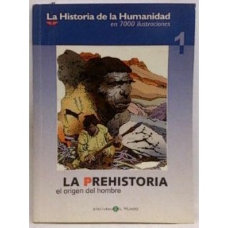 La Prehistoria. El Origen Del Hombre
