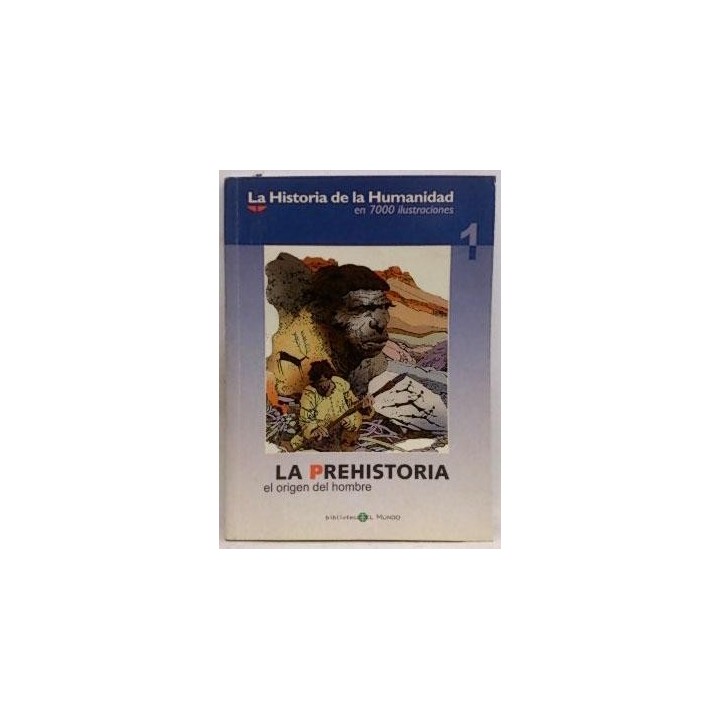 La Prehistoria. El Origen Del Hombre