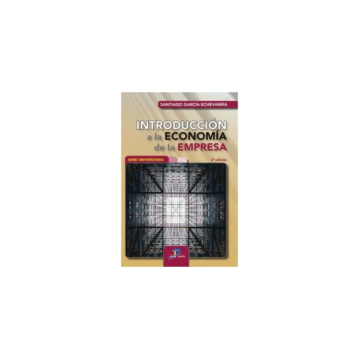 INTRODUCCIÓN A LA ECONOMÍA DE LA EMPRESA 2ª EDICIÓN.