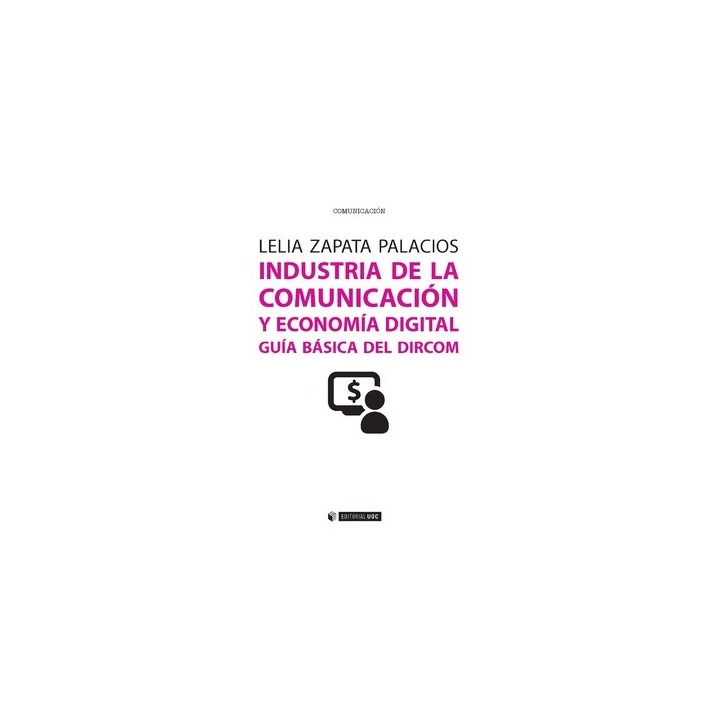 INDUSTRIA DE LA COMUNICACIÓN Y ECONOMÍA DIGITAL. GUIA BÁSICA DEL DIRCOM