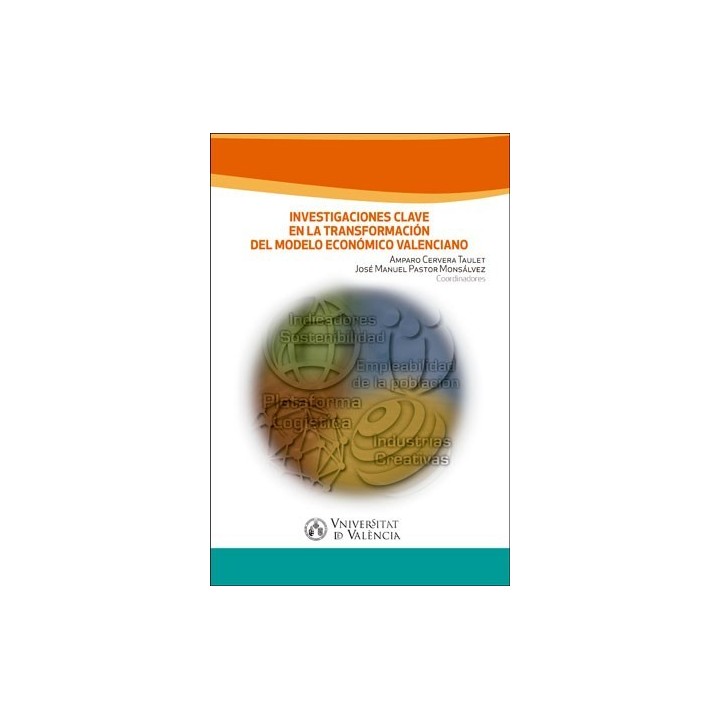 INVESTIGACIONES CLAVE EN LA TRANSFORMACIÓN DEL MODELO ECONÓMICO VALENCIANO