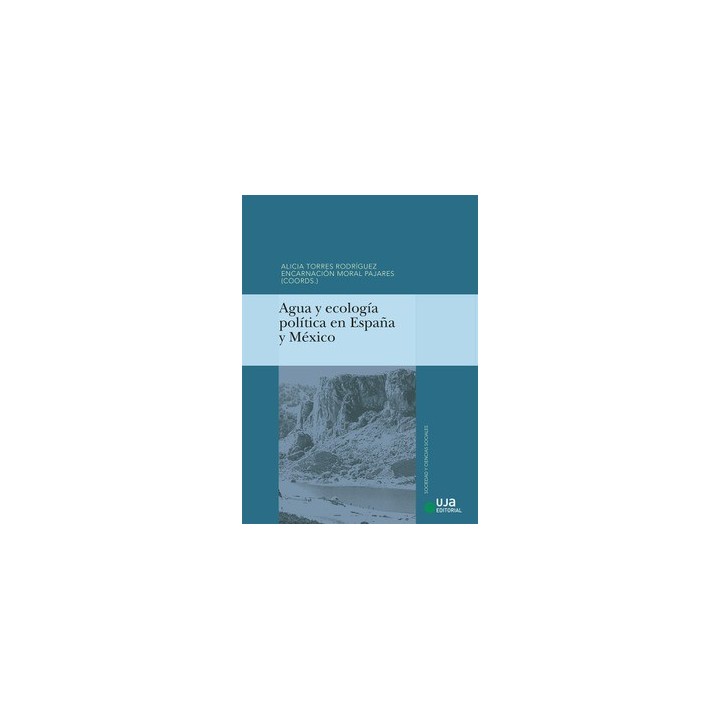 AGUA Y ECOLOGÍA POLÍTICAS EN ESPAÑA Y MÉXICO
