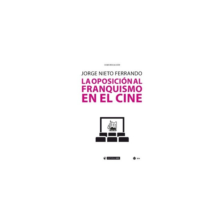 LA OPOSICIÓN AL FRANQUISMO EN EL CINE