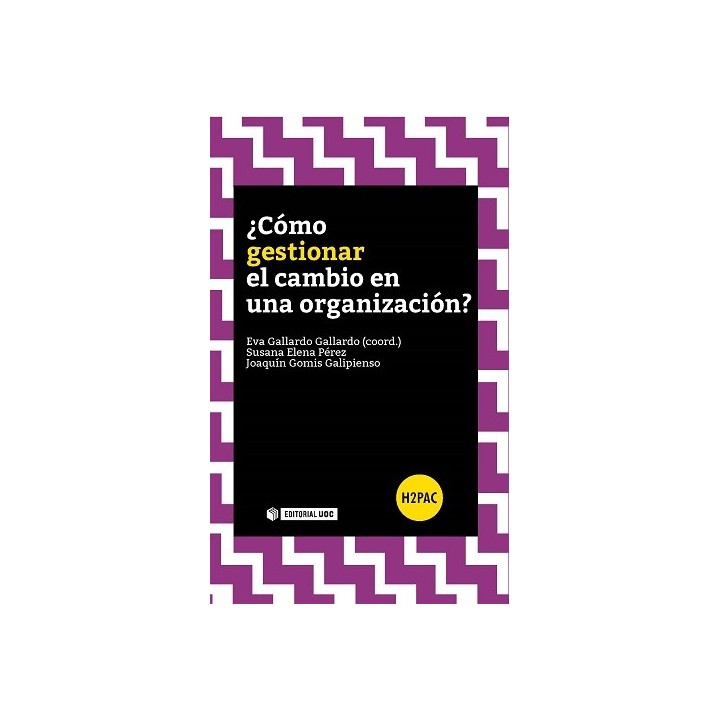 ¿CÓMO GESTIONAR EL CAMBIO EN UNA ORGANIZACIÓN?