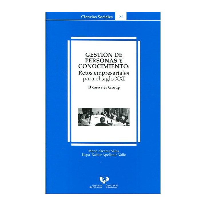 Gestión de personas y conocimiento: Retos empresariales para el siglo XXI. El caso ner Group