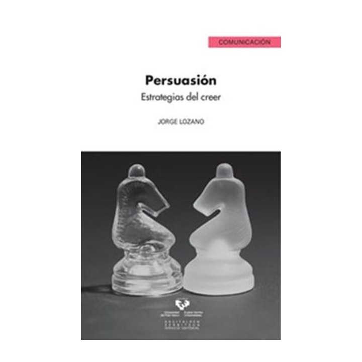 Persuasión. Estrategias del creer