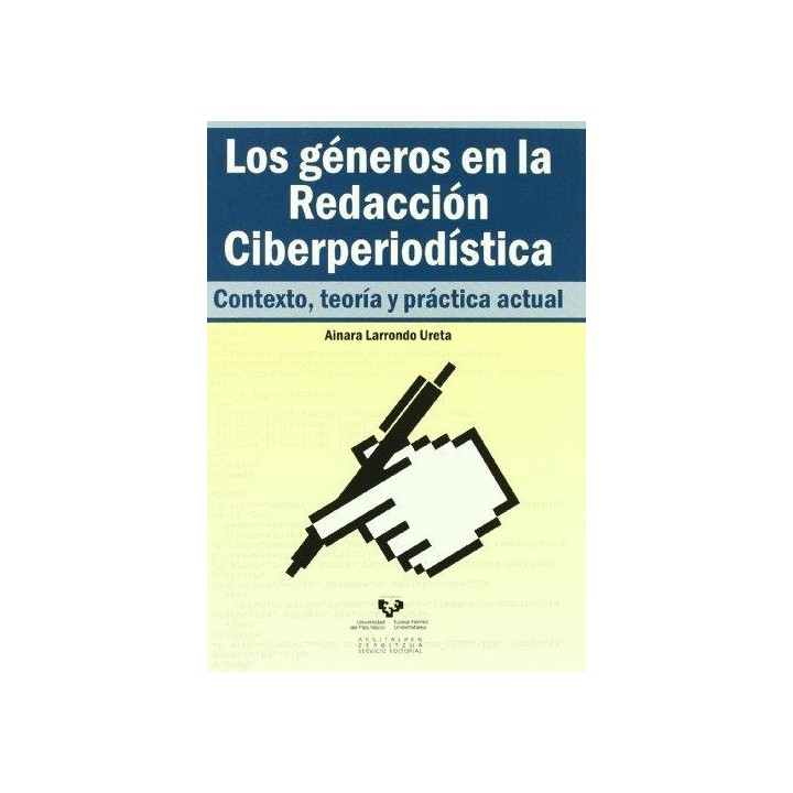 Los géneros en la redacción ciberperiodística. Contexto, teoría y práctica actual